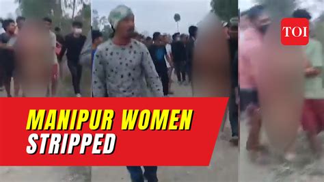 manipur girl paraded video|Manipur women in naked assault video ‘will not give up’